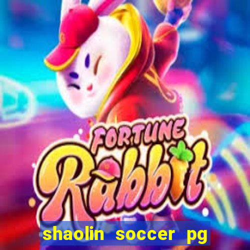 shaolin soccer pg soft demo